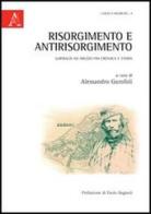 Risorgimento e antirisorgimento. Garibaldi ad Arezzo fra cronaca e storia edito da Aracne