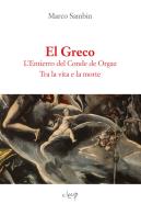 El Greco. L'Entierro del Conde de Orgaz. Tra la vita e la morte di Marco Sambin edito da CLEUP