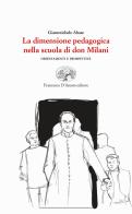 La dimensione pedagogica nella scuola di don Milani. Orientamenti e prospettive di Giammichele Abate edito da Francesco D'Amato