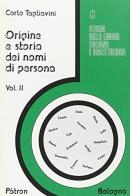 Origine e storia dei nomi di persona vol.2 di Carlo Tagliavini edito da Pàtron