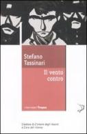 Il vento contro di Stefano Tassinari edito da Marco Tropea Editore
