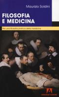 Filosofia e medicina. Per una filosofia pratica della medicina di Maurizio Soldini edito da Armando Editore