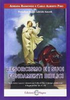 L' esorcismo e i suoi fondamenti biblici di Adriana Raimondo, Carlo A. Piro edito da Edizioni Segno