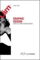 Graphic design. Guida alla progettazione grafica di Gianni Latino edito da LetteraVentidue