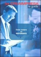 Come avviare un ristorante. Con CD-ROM di Massimo D'Angelillo, Antonio Montefinale, Daniela Montefinale edito da Genesis