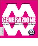 Generazione MM. Storia di una gioiosa anarchia televisiva di Francesca Roveda, Michele Michelazzo edito da Betelgeuse