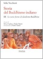 Storia del buddhismo indiano vol.3 di Icilio Vecchiotti edito da Editori Riuniti Univ. Press