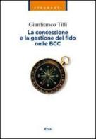 La concessione e la gestione del fido nelle BCC di Gianfranco Tilli edito da Ecra
