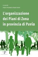 L'organizzazione dei piani di zona in provincia di Pavia edito da Pavia University Press