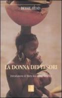 La donna dei tesori. Racconti da un villaggio del Botswana di Bessie Head edito da Edizioni Lavoro