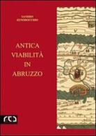 Antica viabilità in Abruzzo di Sandro Zenodocchio edito da REA
