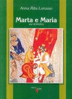 Marta e Maria (del Servizio) di A. Rita Lo Russo edito da Sion