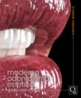 Moderna odontoiatria estetica. Workflow dalla A alla Z di Vincenzo Musella edito da Quintessenza
