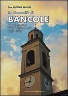 La comunità di Bancole racconta gli ultimi 60 anni della sua storia (1938-2002) di Antonio Salvato edito da Sometti