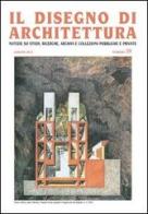 Il disegno di architettura. Notizie su studi, ricerche, archivi e collezioni pubbliche e private vol.39 edito da Ronca Editore