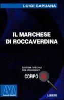 Il marchese di Roccaverdina. Ediz. per ipovedenti di Luigi Capuana edito da Marcovalerio