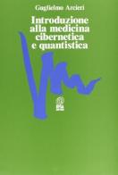 Introduzione alla medicina cibernetica e quantistica di Guglielmo Arcieri edito da Nuova IPSA