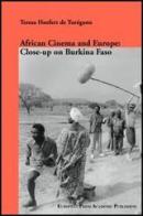 African Cinema and Europe: close-up on Burkina Faso di Teresa Hoefert de Turègano edito da EPAP