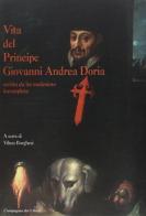 Vita del principe Giovanni Andrea Doria scritta da lui medesimo incompleta edito da Compagnia dei Librai