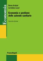 Economia e gestione delle aziende sanitarie di Remo Arduini, Loredana Luzzi edito da Franco Angeli