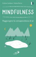 Mindfulness. Raggiungere la consapevolezza di sé di Emiliano Lambiase, Andrea Marino edito da San Paolo Edizioni