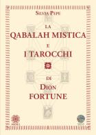 La Qabalah mistica e i tarocchi di Dion Fortune di Silvia Pepe edito da Psiche 2