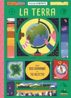 La terra. Con 100 domande e 70 alette! di Heather Alexander edito da Editoriale Scienza