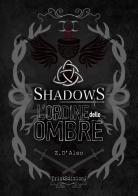 Shadows. L'ordine delle ombre. Nuova ediz. di Z. D'Aleo edito da Trisk