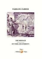 The message. On time and eternity di Farhang Zabeeth edito da Biblioteca d'Orfeo