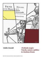 «Profonda magia». Vincolo, natura e politica in Giordano Bruno di Giulio Gisondi edito da Ist. Italiano Studi Filosofici