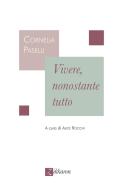 Vivere, nonostante tutto di Cornelia Paselli edito da Zikkaron