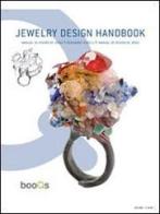 Jewelry design handbook. Ediz. italiana, spagnola, portoghese e inglese edito da Booqs