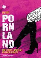 Pornland. Come il porno si è impossessato della nostra sessualità di Gail Dines edito da Round Robin Editrice