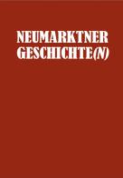 Neumarktner Geschichte(n). Historische Beiträge in der «Ritsch» von 1991 bis 2021 (Gesamtwerk) di Hedwig Zanotti edito da Effekt
