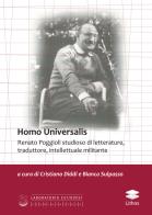 Homo Universalis. Renato Poggioli studioso di letterature, traduttore, intellettuale militante edito da Lithos