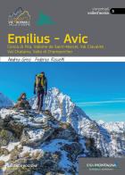 Emilius-Avic. Conca di Pila, Vallone de Saint-Marcel, Val Clavalité, Val Chalamy, Valle di Champorcher di Andrea Greci, Federico Rossetti edito da Idea Montagna Edizioni