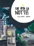 Che vita la notte! di Cécile Benoist edito da Edizioni Clichy
