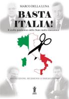 Basta Italia! Il crollo pandemico dello Stato mafio-massonico di Marco Della Luna edito da Aurora Boreale