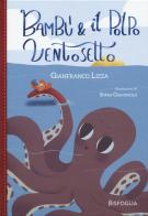 Bambù e il polpo ventosetto. Ediz. a colori di Gianfranco Lizza edito da Risfoglia Editore