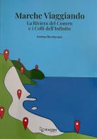 Marche viaggiando. La riviera del Conero e i colli dell'Infinito di Andrea Bevilacqua edito da Giaconi Editore