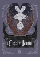 Il museo dei vampiri. Miti, leggende e curiosità dal folclore della notte di Gabriella Giliberti edito da Rebelle Edizioni