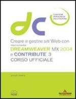 Creare e gestire siti Web con Macromedia Dreamweaver MX 2004 e Contribute 3. Corso ufficiale. Con CD-ROM di Lowery Joseph W. edito da Mondadori Informatica