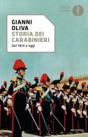 Storia dei carabinieri. Dal 1814 a oggi di Gianni Oliva edito da Mondadori