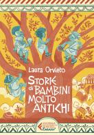 Storie di bambini molto antichi di Laura Orvieto edito da Feltrinelli