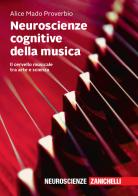 Neuroscienze cognitive della musica. Il cervello musicale tra arte e scienza di Alice Mado Proverbio edito da Zanichelli