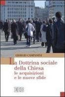 La dottrina sociale della Chiesa. Le acquisizioni e le nuove sfide di Giorgio Campanini edito da EDB