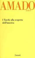 I turchi alla scoperta dell'America di Jorge Amado edito da Garzanti