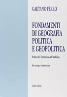 Fondamenti di geografia politica e geopolitica. Politica del territorio e dell'ambiente di Gaetano Ferro edito da Giuffrè