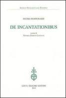 De Incantationibus di Pietro Pomponazzi edito da Olschki