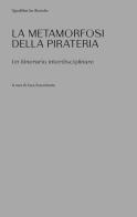 Le metamorfosi della pirateria. Un itinerario interdisciplinare edito da Quodlibet